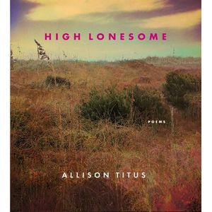 High Lonesome -- Allison Titus